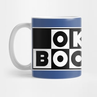 OKAY BOOMER Mug